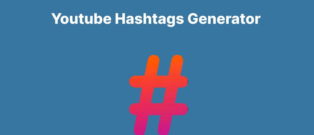 youtube hashtag generator 2024 Generate efficient Hashtags